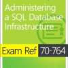 Microsoft 20764B Administering a SQL Database Infrastructure Course Material